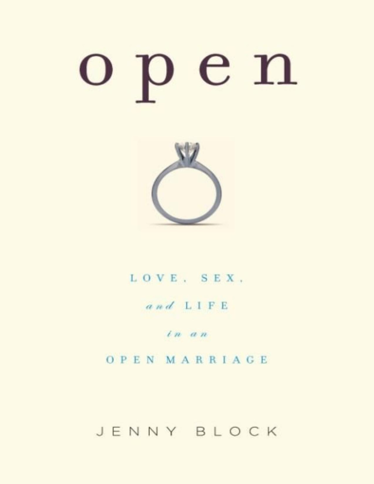 Open Love Sex And Life In An Open Marriage Jenny Block