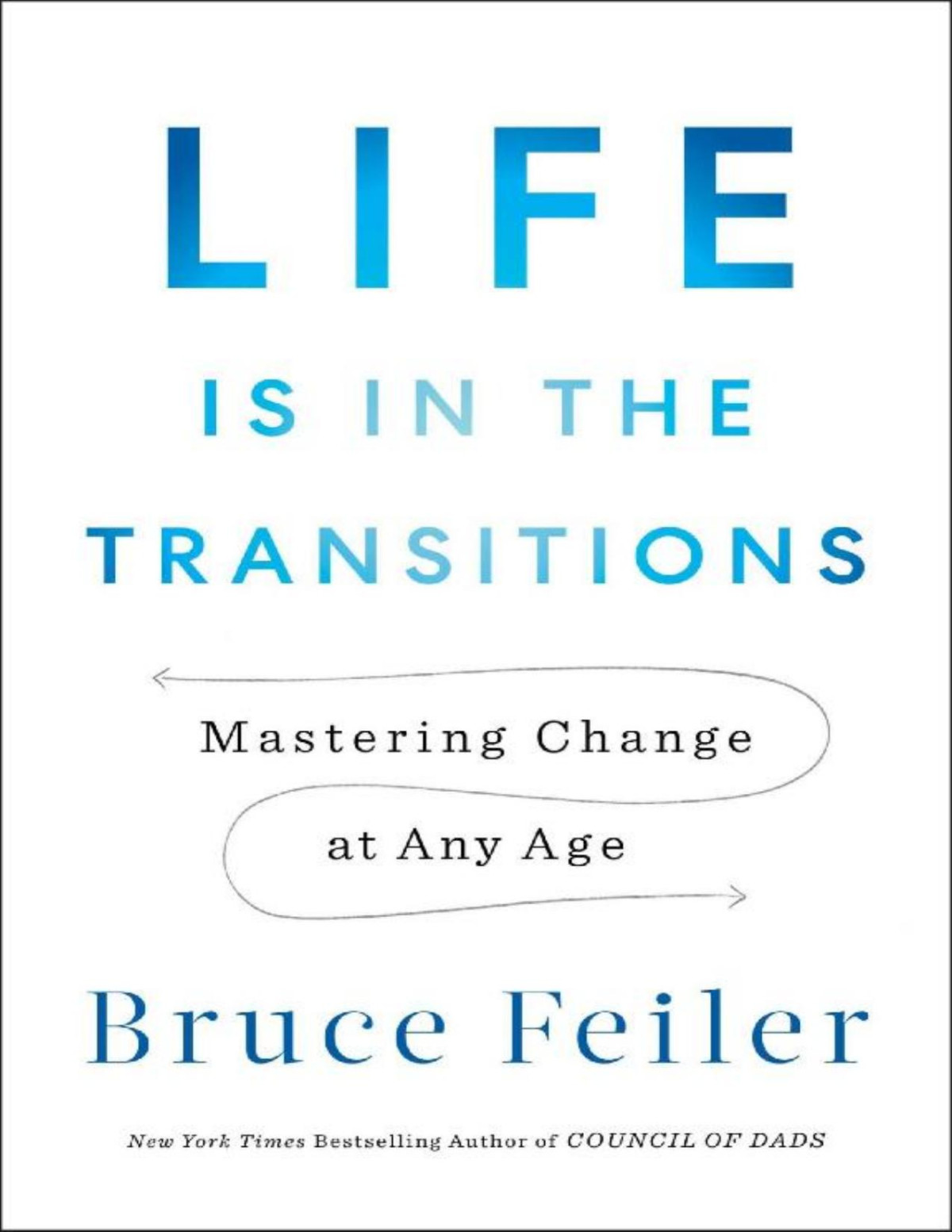 Life Is In The Transitions Bruce Feiler