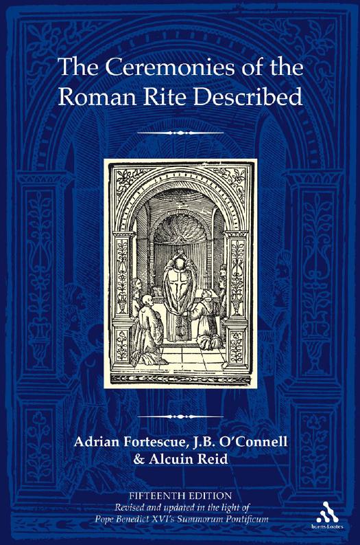 The Ceremonies Of The Roman Rite Described 15th Edition Adrian Fortescue