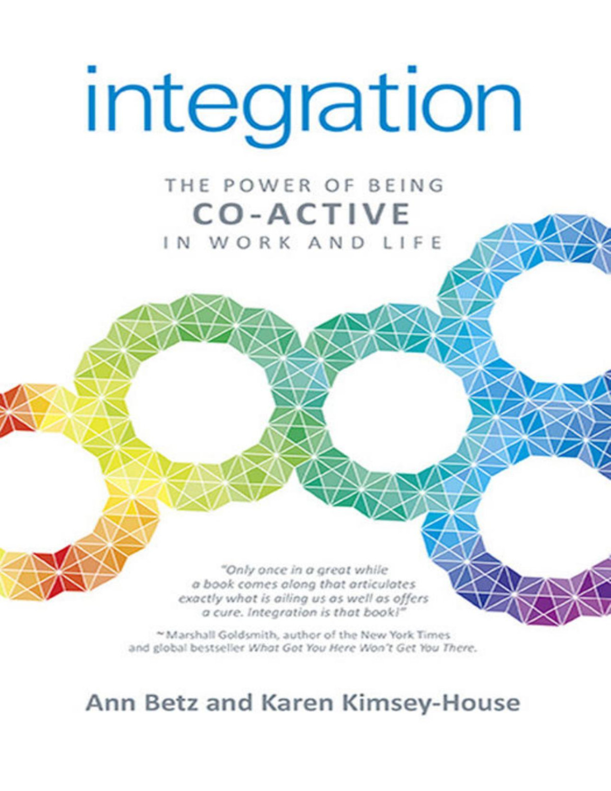 Integration The Power Of Being Coactive In Work And Life Ann Betz Karen Kimseyhouse Betz
