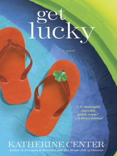 Get Lucky A Novel Katherine Center Center Katherine