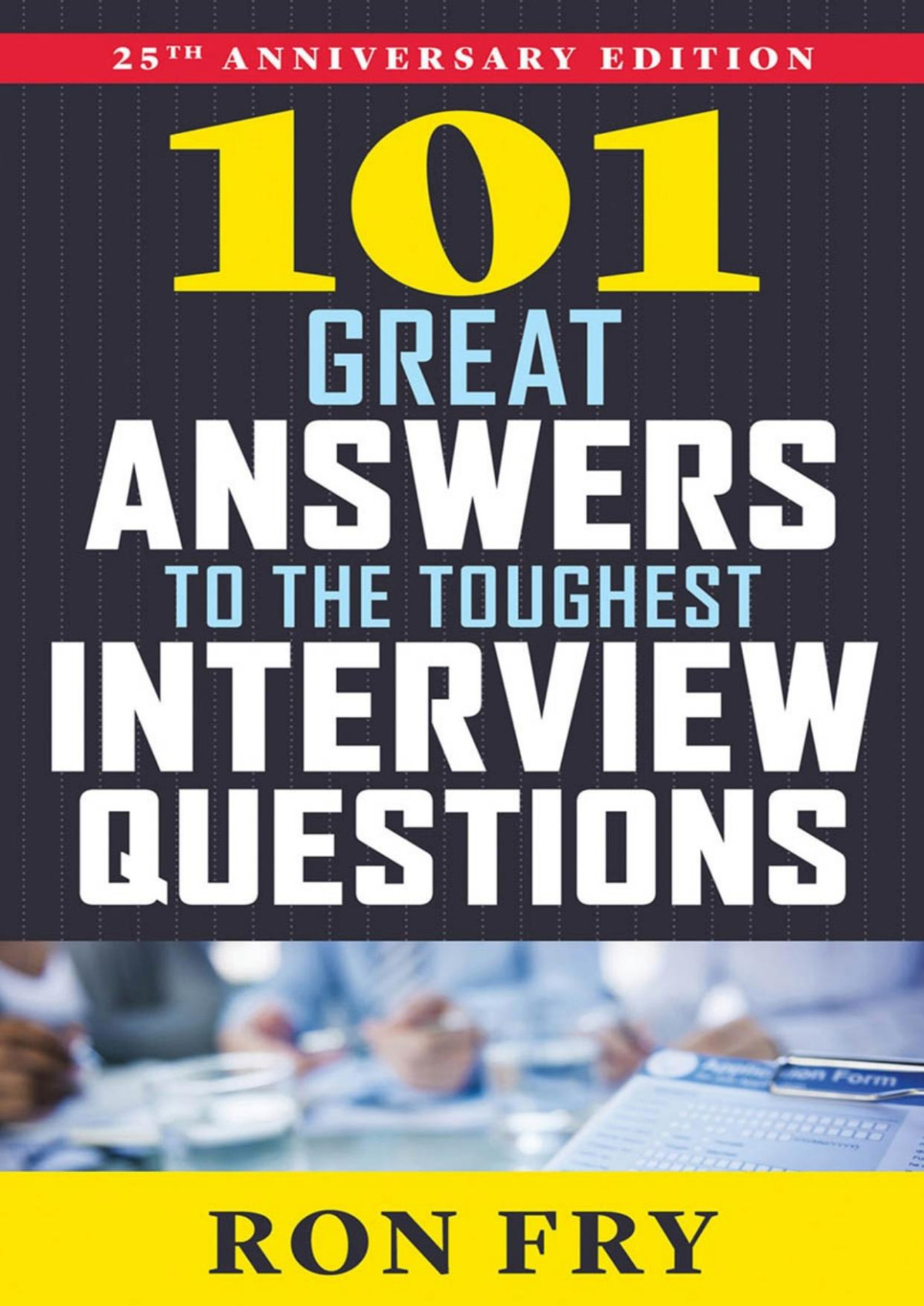 101 Great Answers To The Toughest Interview Questions Ron Fry Fry