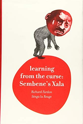 Learning From The Curse Sembenes Xala Richard Fardon And Snga La Rouge