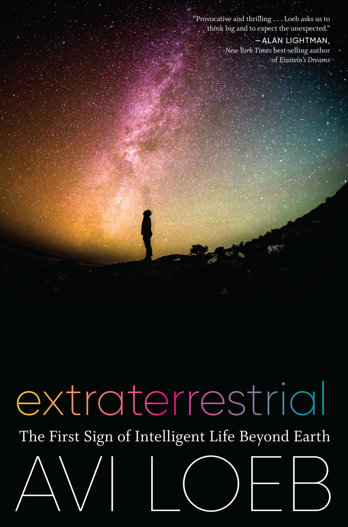 Extraterrestrial The First Sign Of Intelligent Life Beyond Earth Avi Loeb Loeb