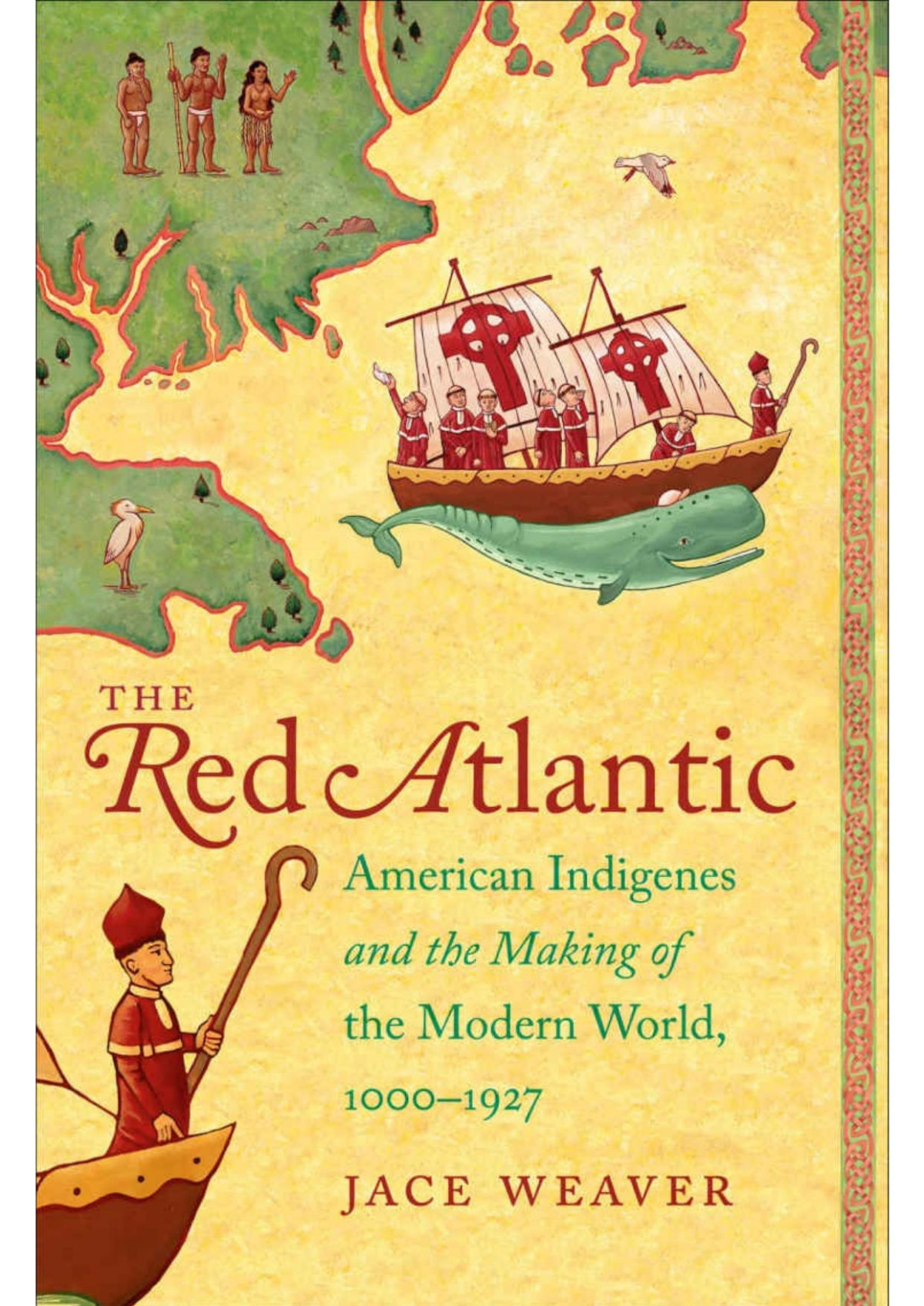 The Red Atlantic American Indigenes And The Making Of The Modern World 10001927 Jace Weaver Weaver
