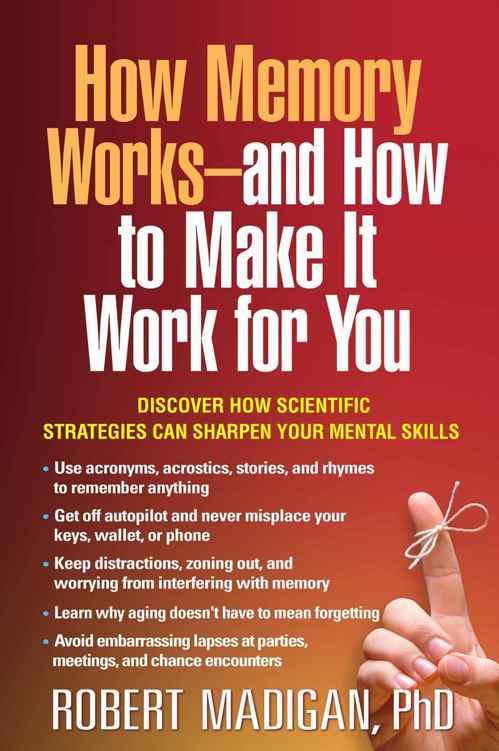 How Memory Worksand How To Make It Work For You G1196 Robert Madigan