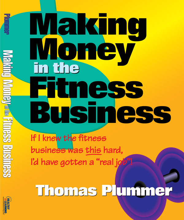 Making Money In The Fitness Business Thomas Plummer