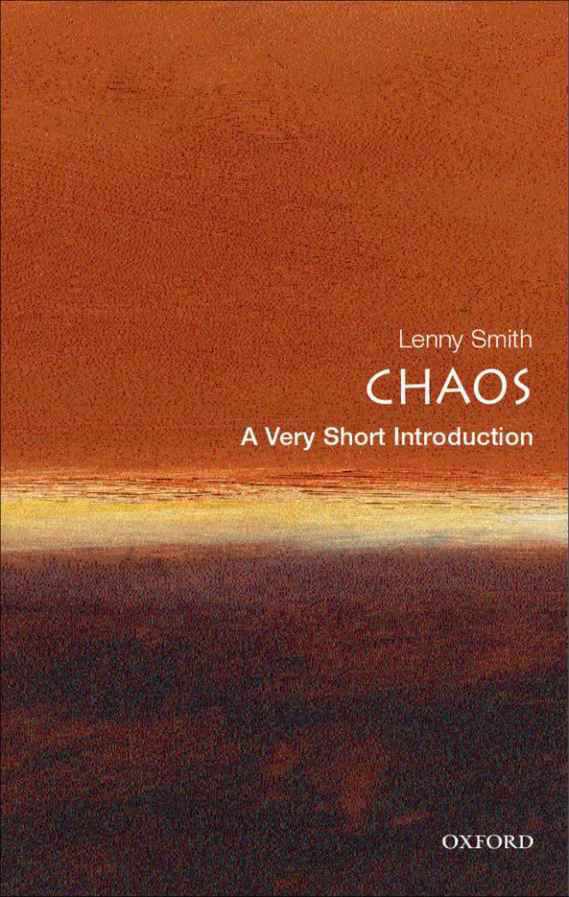 Chaos A Very Short Introduction Very Short Introductions Leonard Smith Lenny Smith Smith