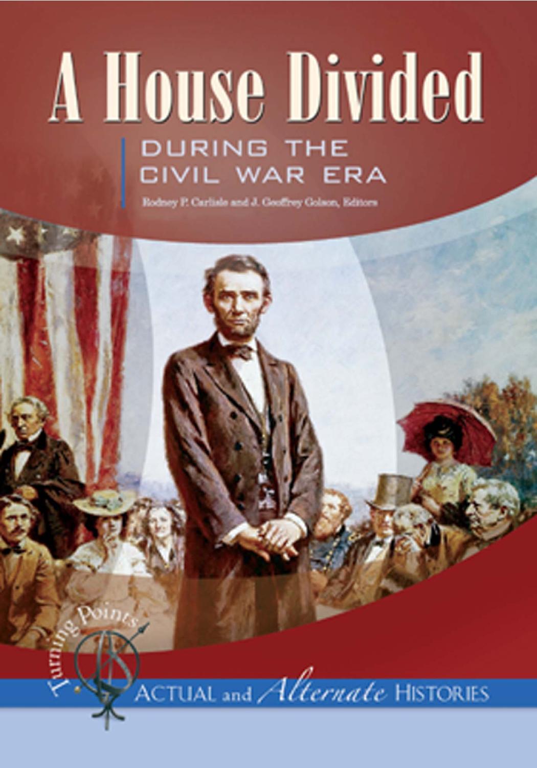 A House Divided During The Civil War Era 1st Rodney P Carlisle And J Geoffrey Golson
