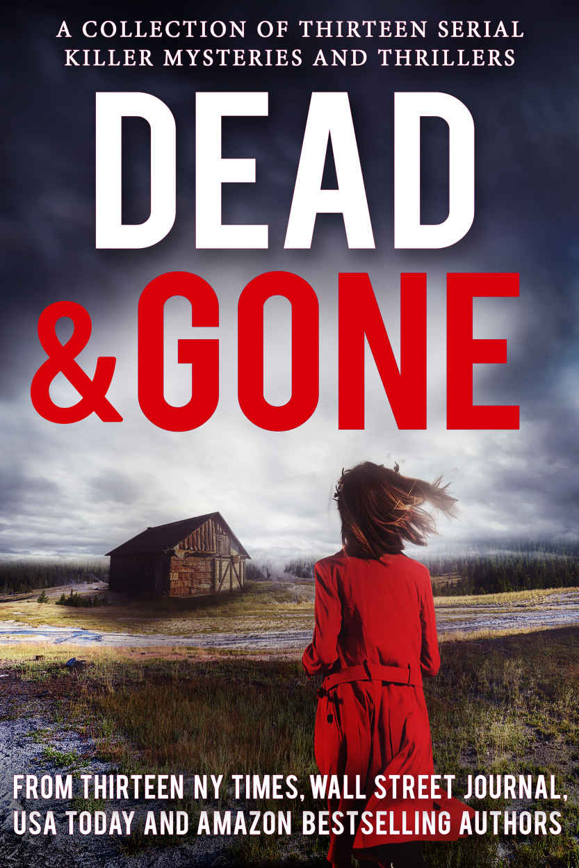 Dead And Gone A Collection Of 13 Serial Killer Mysteries And Thrillers Judith Lucci