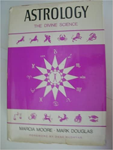 Astrology The Divine Science Marcia Moore Mark Douglas