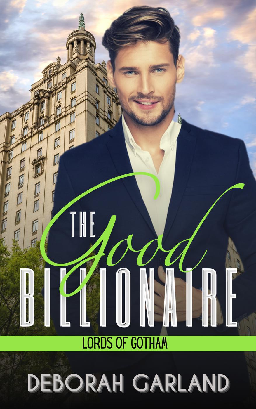 The Good Billionaire Lords Of Gotham Prequel Deborah Garland
