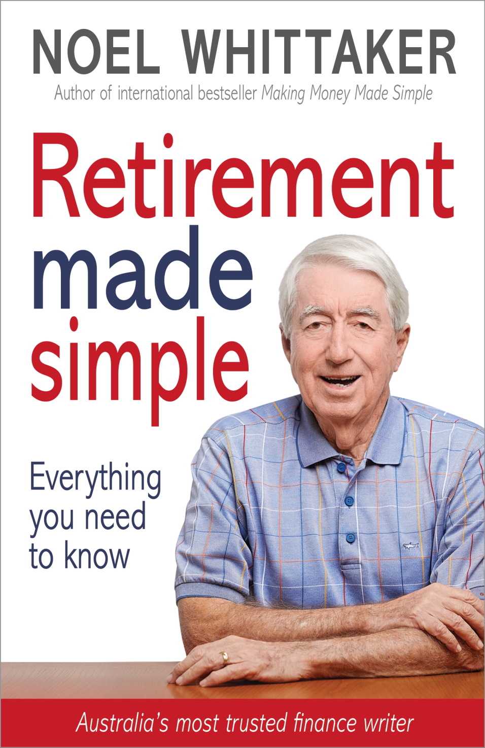 Retirement Made Simple Everything You Need To Know Noel Whittaker