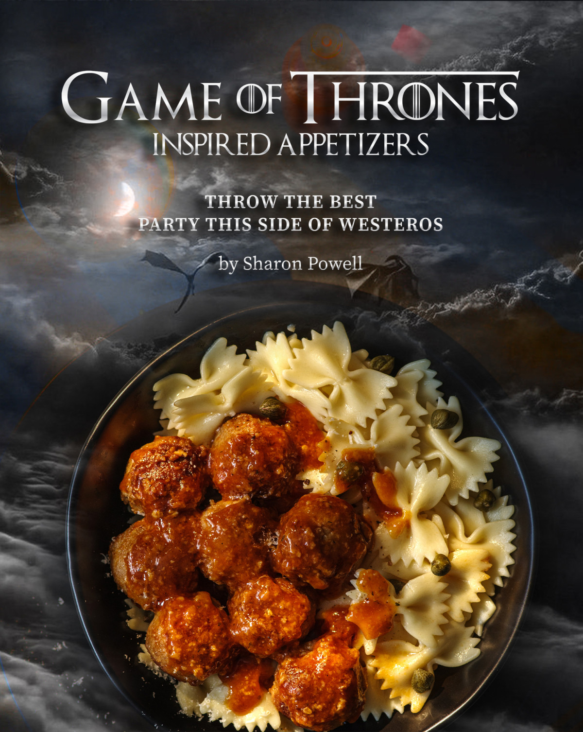 Game Of Thrones Inspired Appetizers Throw The Best Party This Side Of Westeros Powell