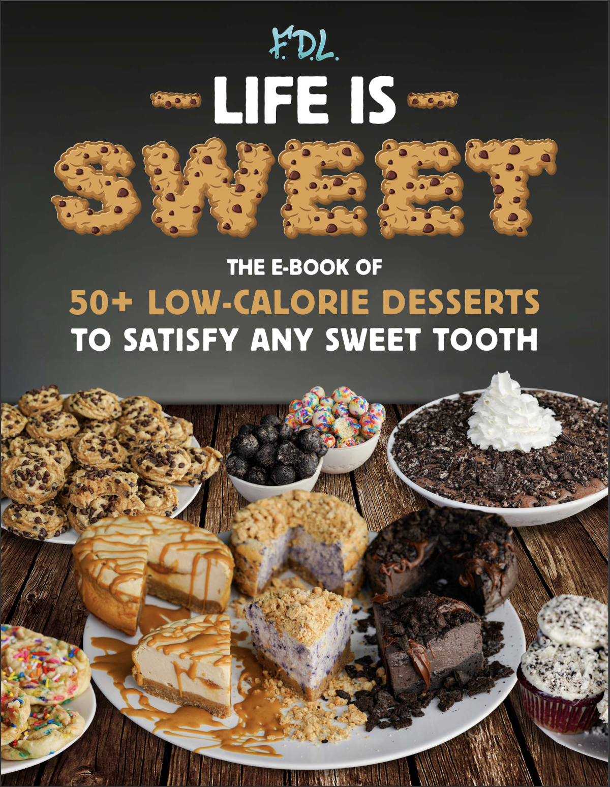 Flexible Dieting Lifestyle Life Is Sweet The Ebook Of 50 Lowcalorie Desserts To Satisfy Any Sweet Tooth Zachary Rocheleau
