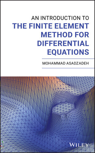 An Introduction To The Finite Element Method Fem For Differential Equations Mohammad Asadzadeh Asadzadeh