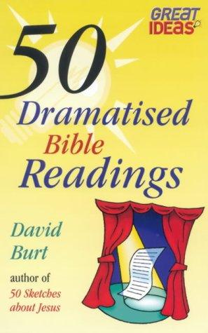 50 Dramatised Bible Readings David Burt