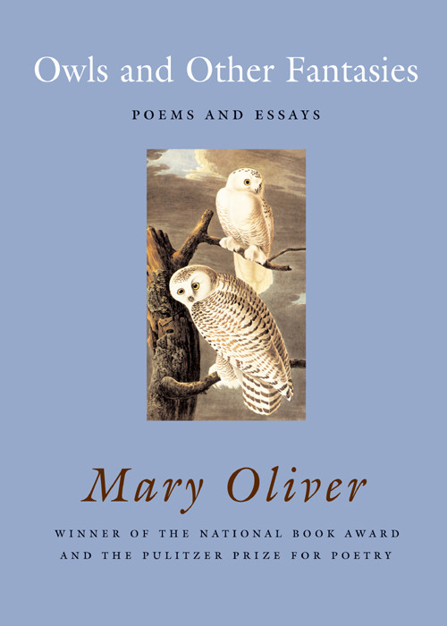 Owls And Other Fantasies Mary Oliver