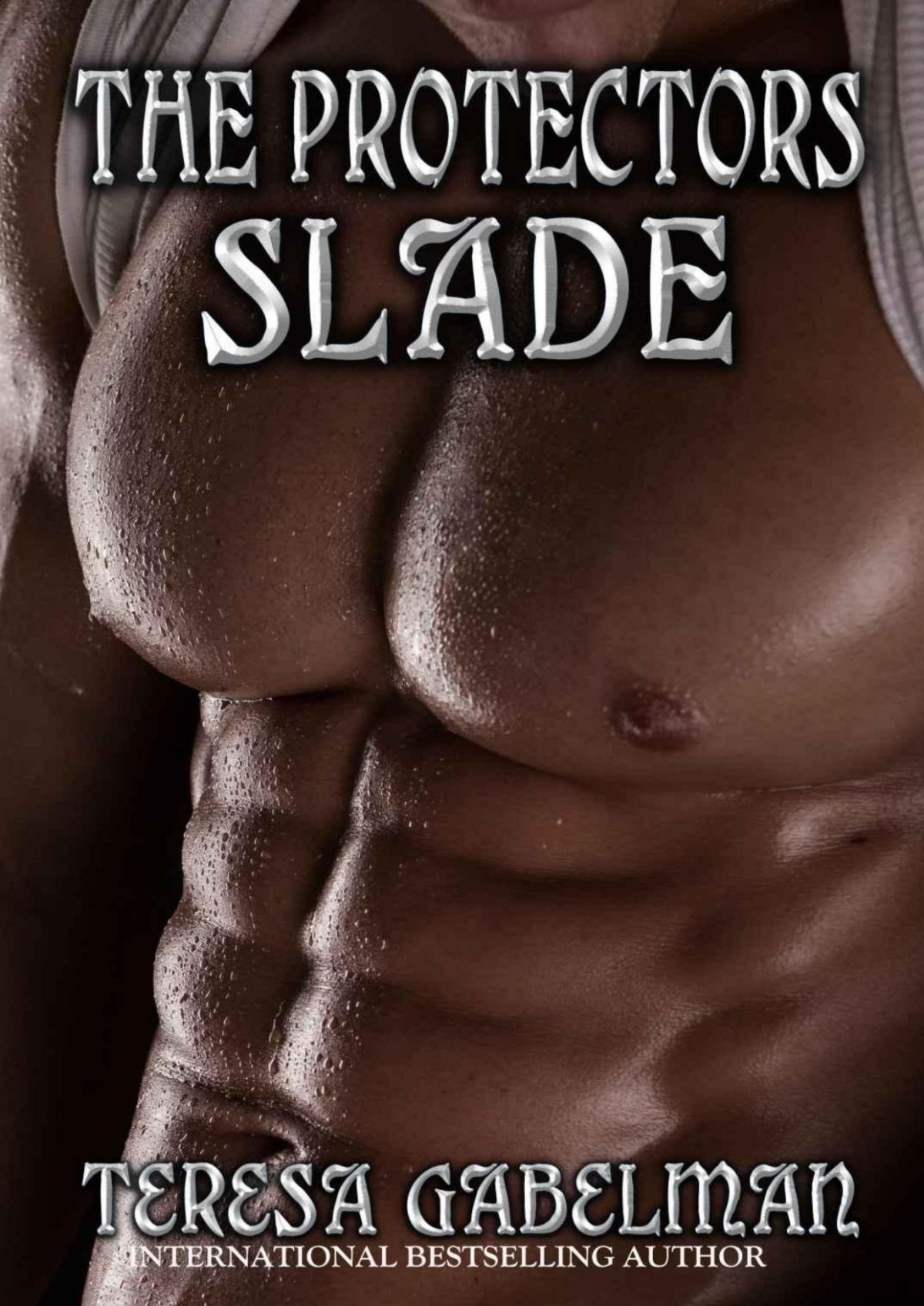 Slade The Protectors 6 1st Edition Teresa Gabelman
