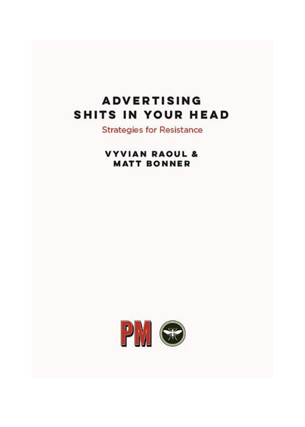 Advertising Shits In Your Head Strategies For Resistance Josh Macphee