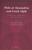 Philo Of Alexandria And Greek Myth Narratives Allegories And Arguments First Francesca Alesse Ludovica De Luca