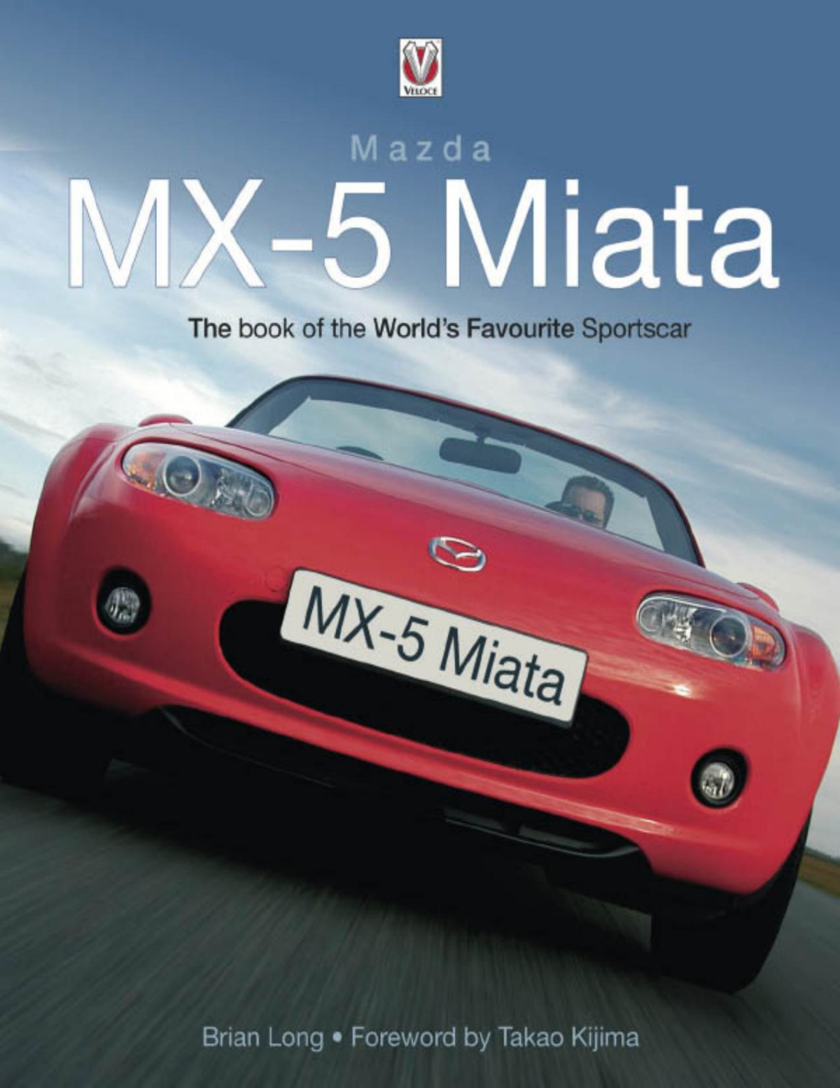 Mazda Mx5 Miata The Book Of The Worlds Favourite Sportscar Brian Long