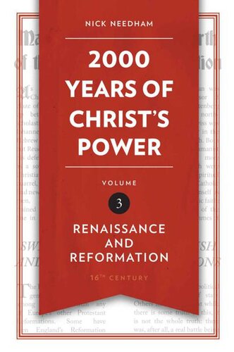 2000 Years Of Christs Power Vol 3 Renaissance And Reformation Nick R Needham