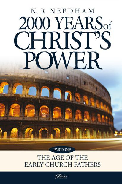 2000 Years Of Christs Power Vol 1 The Age Of The Early Church Fathers Part 1 Nick R Needham