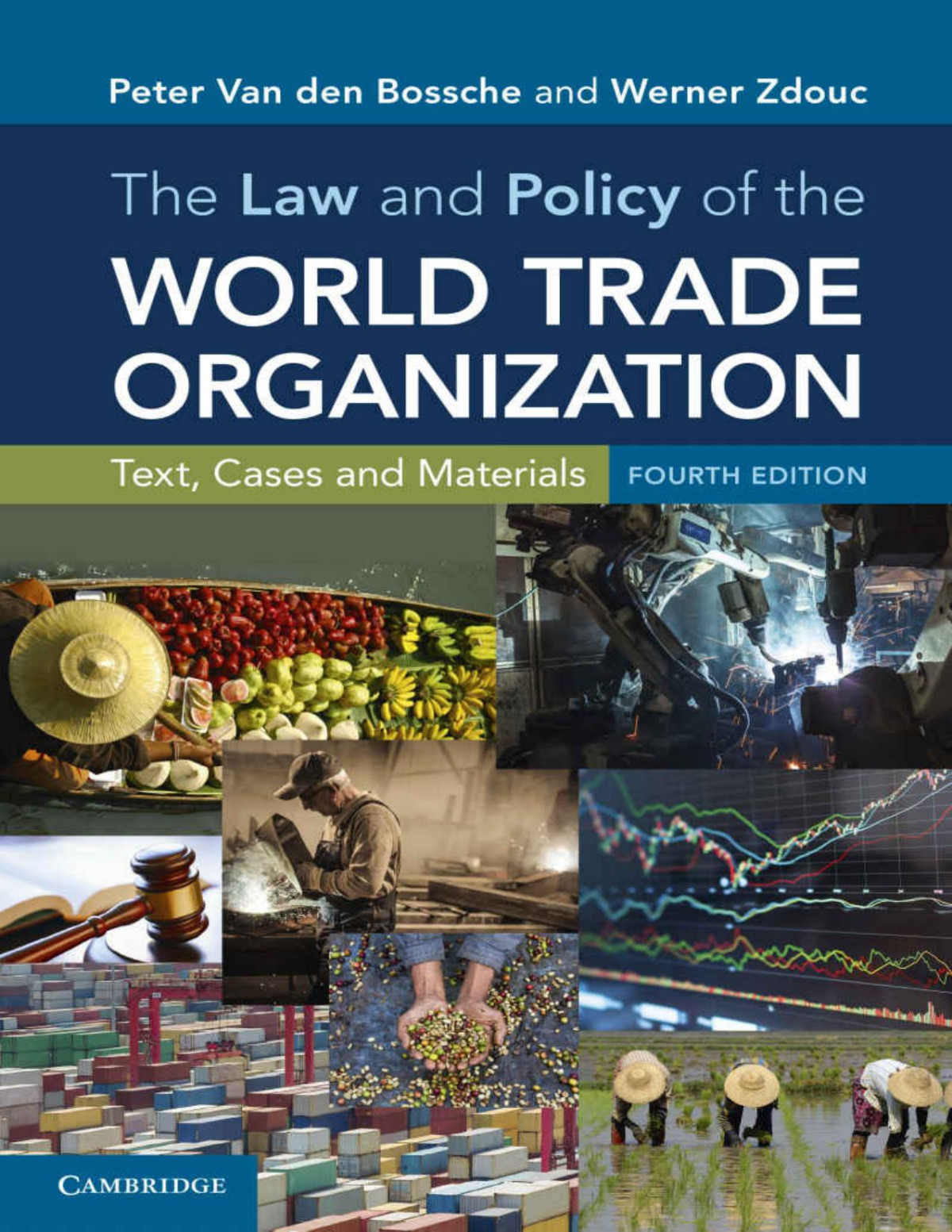 The Law And Policy Of The World Trade Organization Text Cases And Materials Peter Van Den Bossche Werner Zdouc Van Den Bossche