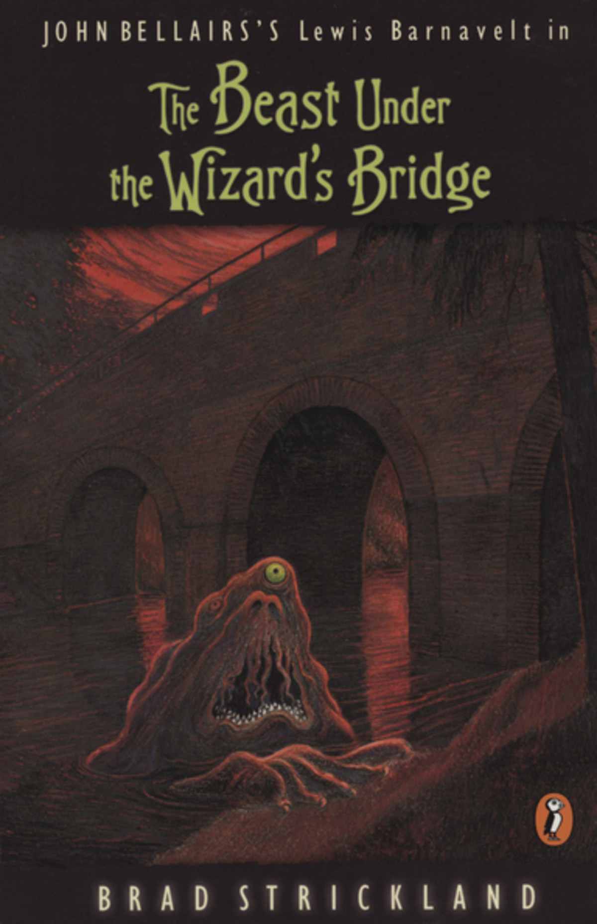 The Beast Under The Wizards Bridge Brad Strickland John Bellairs Brad Strickland
