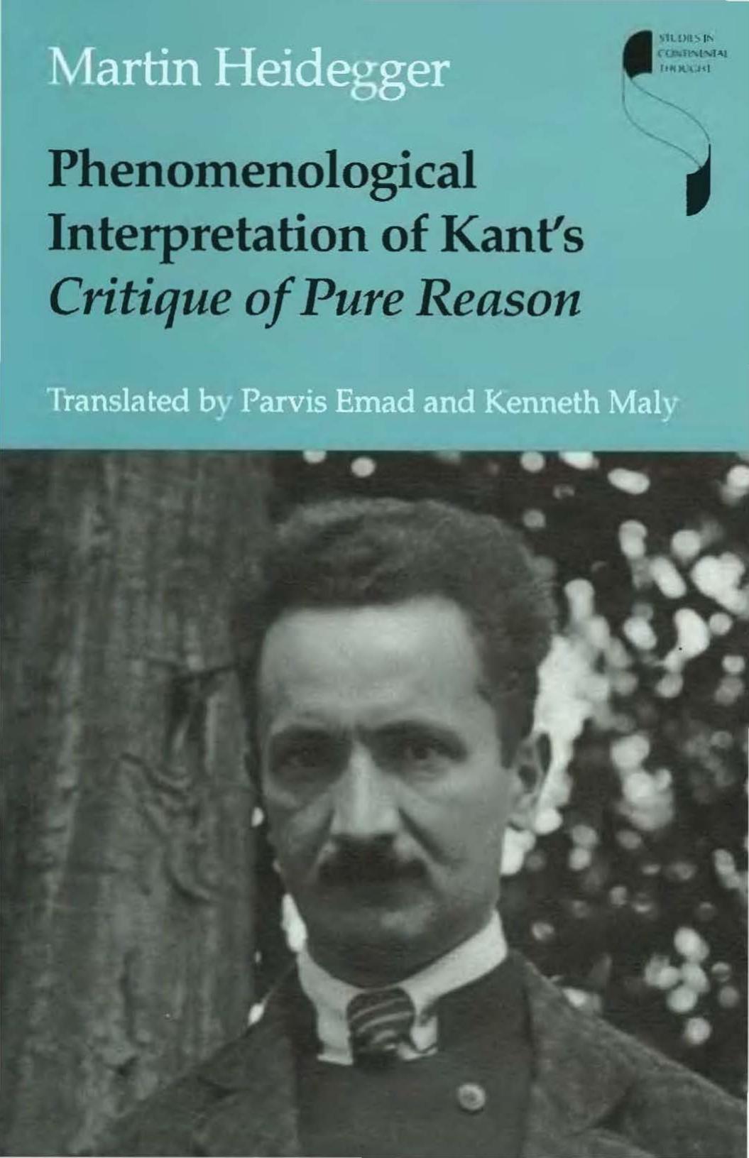 Phenomenological Interpretation Of Kants Critique Of Pure Reason Martin Heidegger Heidegger