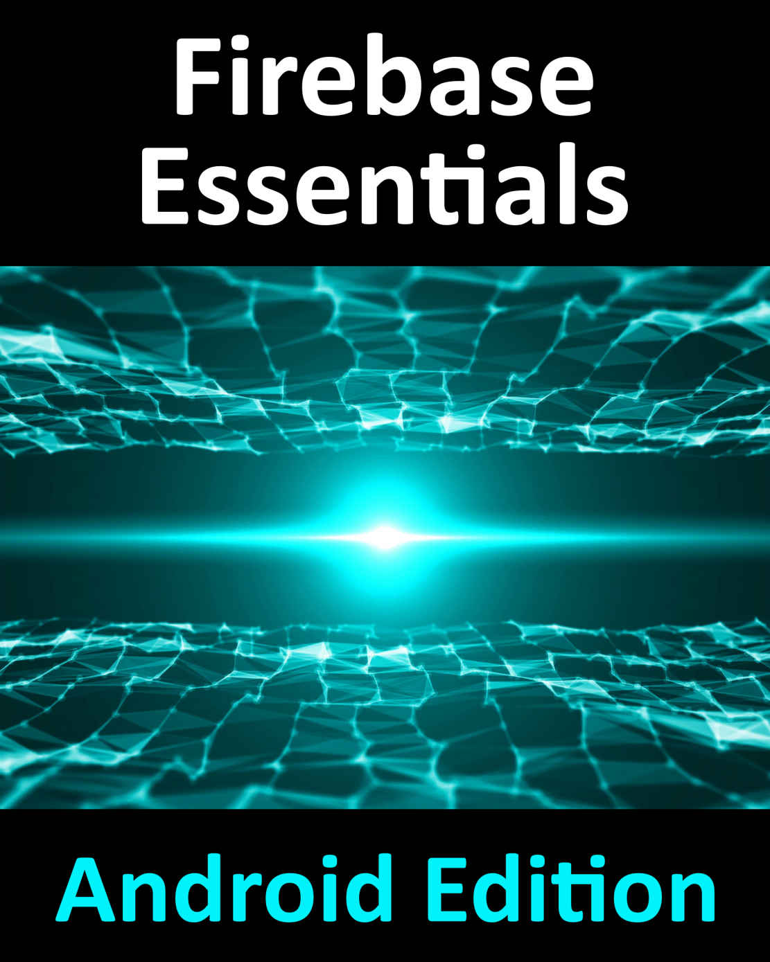 Firebase Essentials Android Edition Neil Smyth Smyth Neil