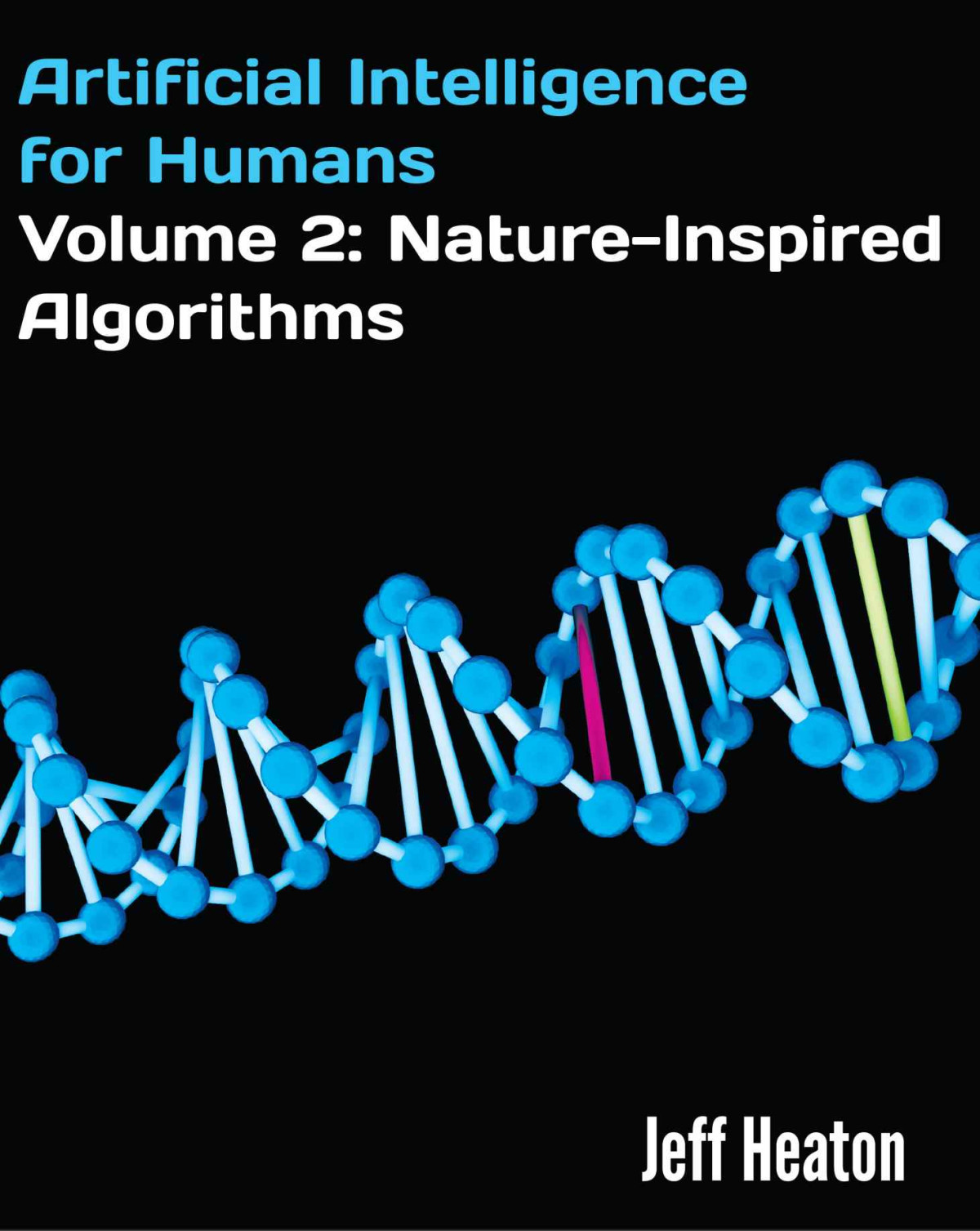 Artificial Intelligence For Humans Volume 2 Natureinspired Algorithms Jeff Heaton Heaton