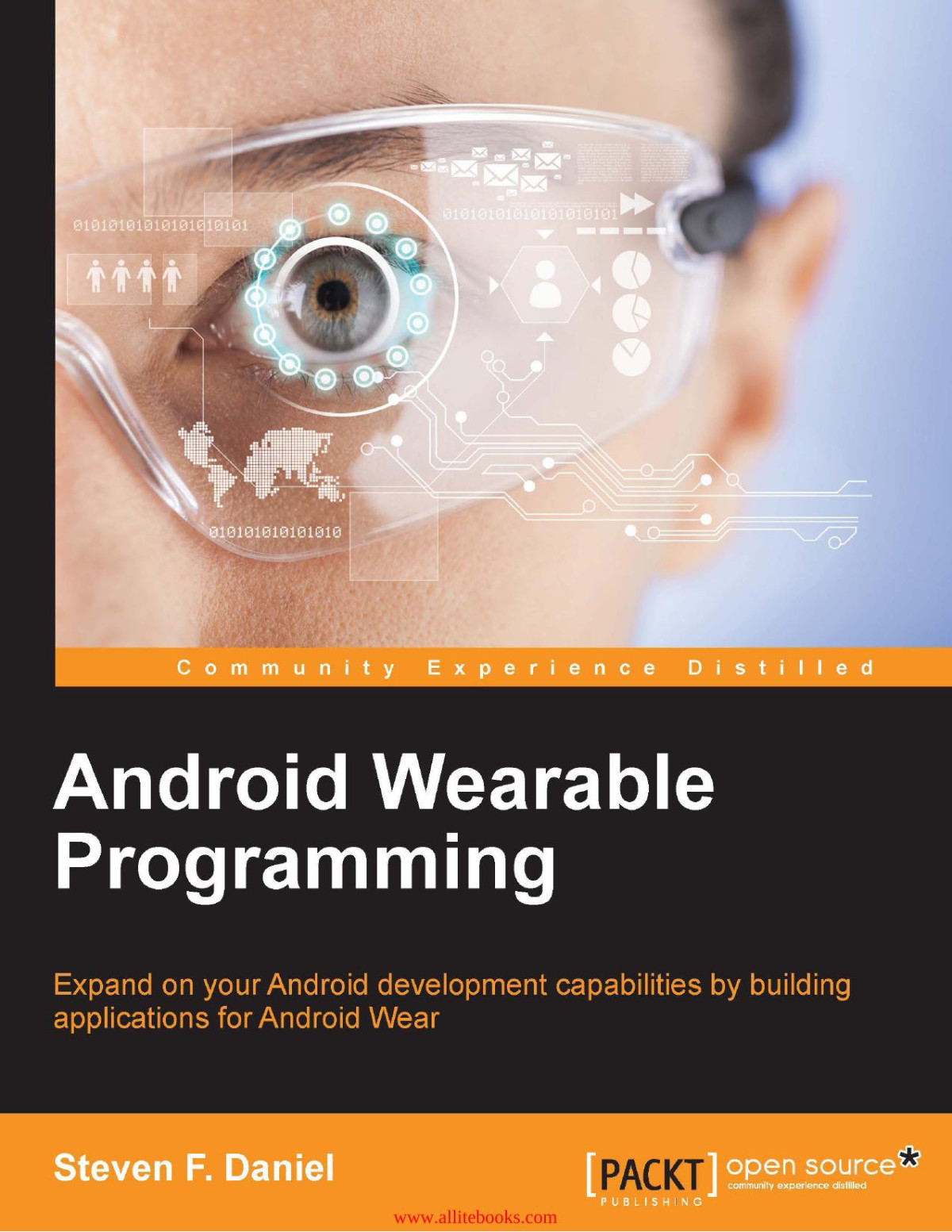 Android Wearable Programming Expand On Your Android Development Capabilities By Building Applications For Android Wear 1st Edition Steven F Daniel