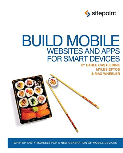 Build Mobile Websites And Apps For Smart Devices 1st Edition Castledine