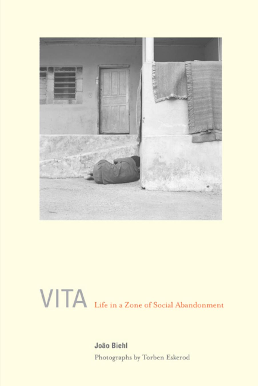Vita Life In A Zone Of Social Abandonment Joao Biehl