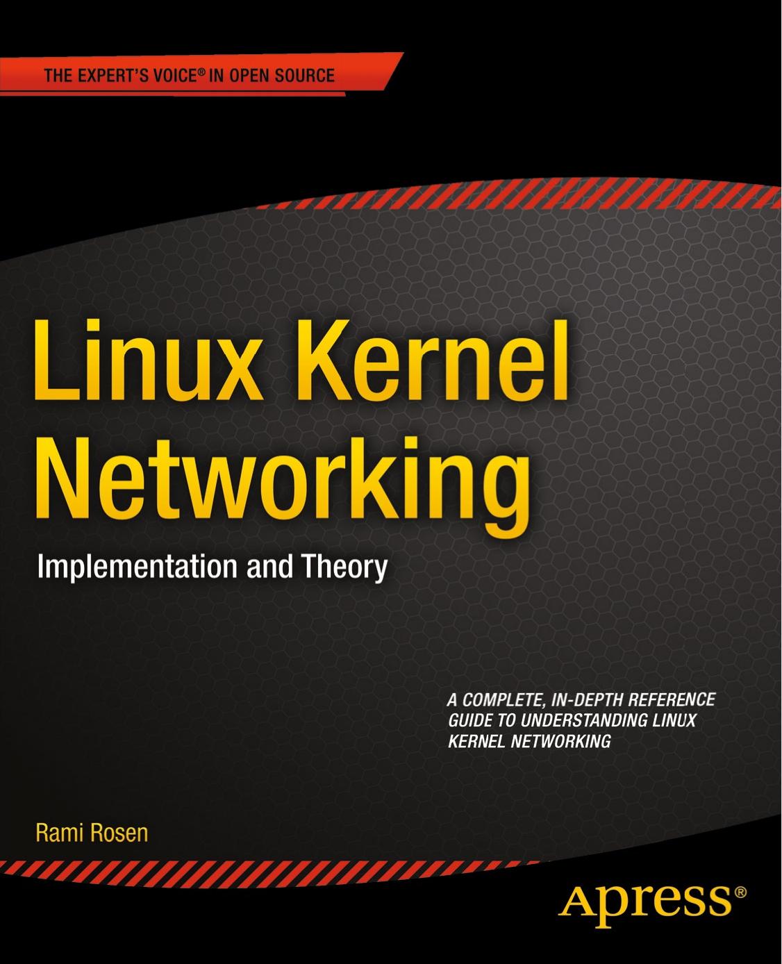 Linux Kernel Networking Implementation And Theory Experts Voice In Open Source 1st Ed Rosen