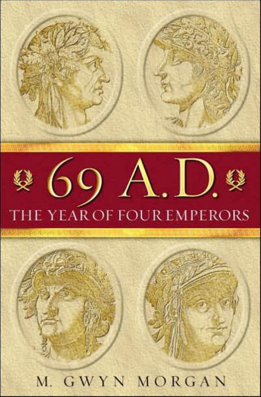 69 Ad The Year Of Four Emperors Gwyn Morgan
