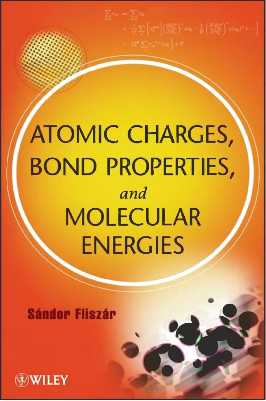 Atomic Charges Bond Properties And Molecular Energies 1st Edition Sandor Fliszar