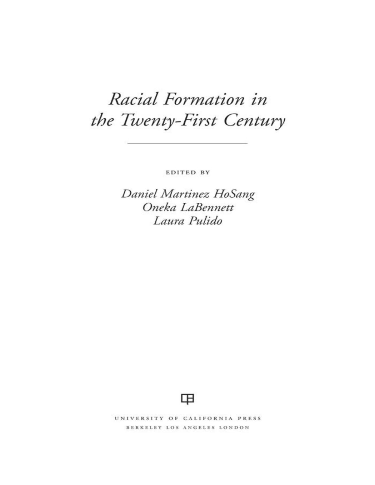 Racial Formation In The Twentyfirst Century Daniel Martinez Hosang