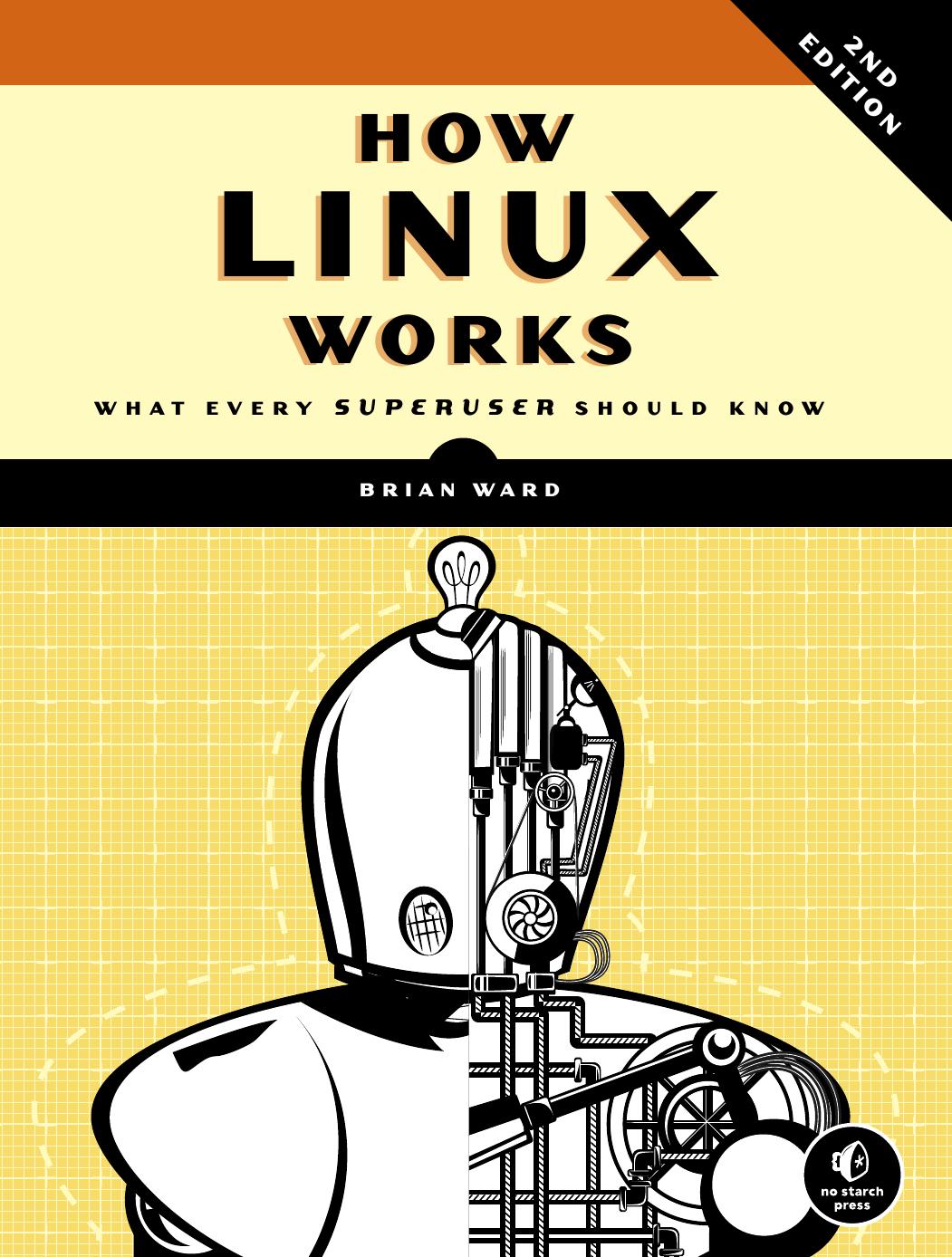 How Linux Works 2nd Edition 2nd Edition Brian Ward