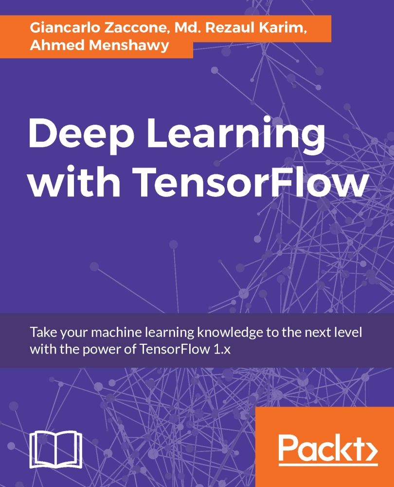 Deep Learning With Tensorflow Giancarlo Zaccone Md Rezaul Karim Ahmed Menshawy Zaccone