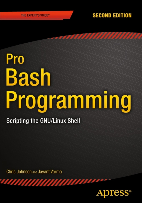 Pro Bash Programming Second Edition Scripting The Gnulinux Shell 2nd Edition Johnson