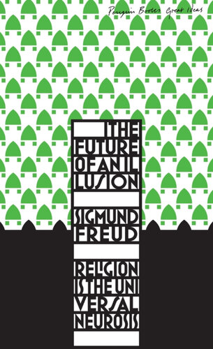 The Future Of An Illusion Sigmund Freud