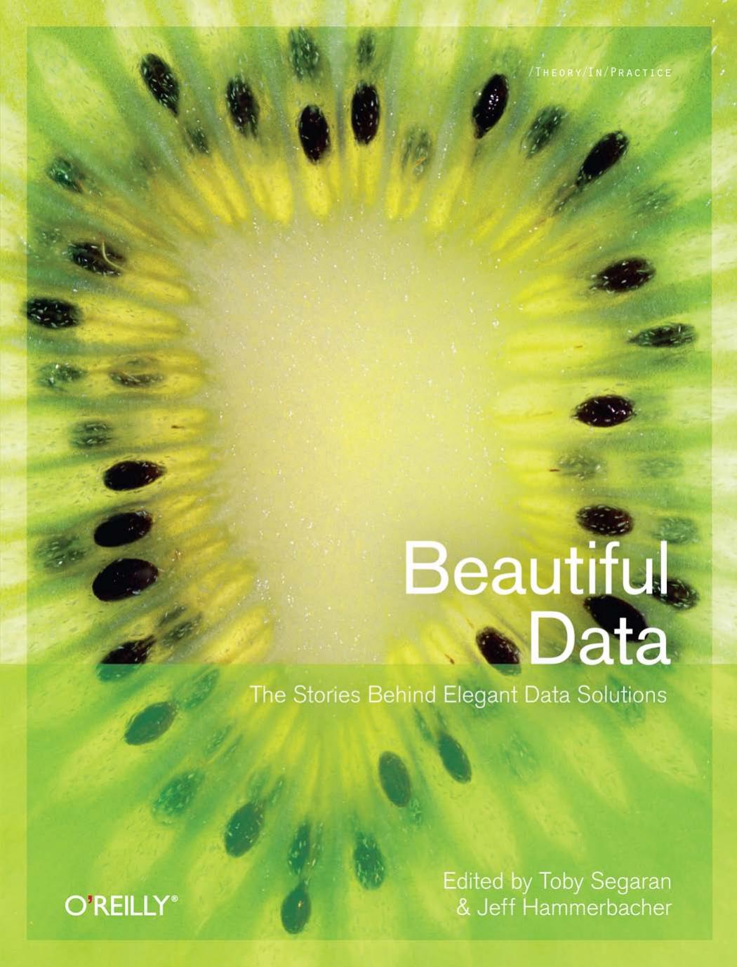 Beautiful Data The Stories Behind Elegant Data Solutions 1st Edition Toby Segaran