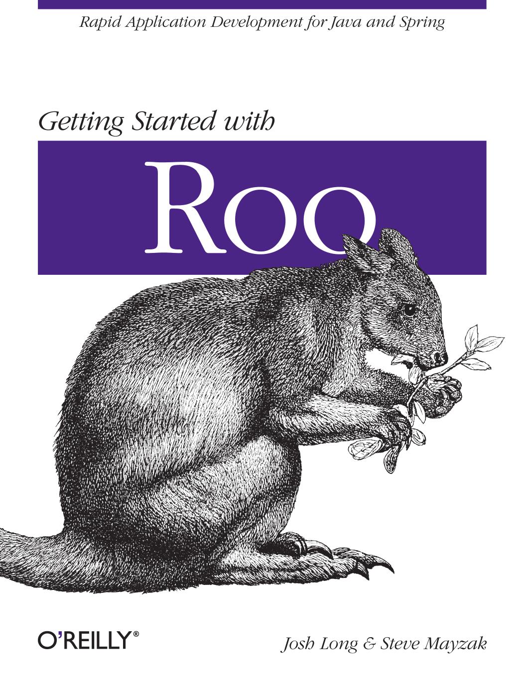 Getting Started With Roo Rapid Application Developent For Java And Spring 1st Edition Josh Long