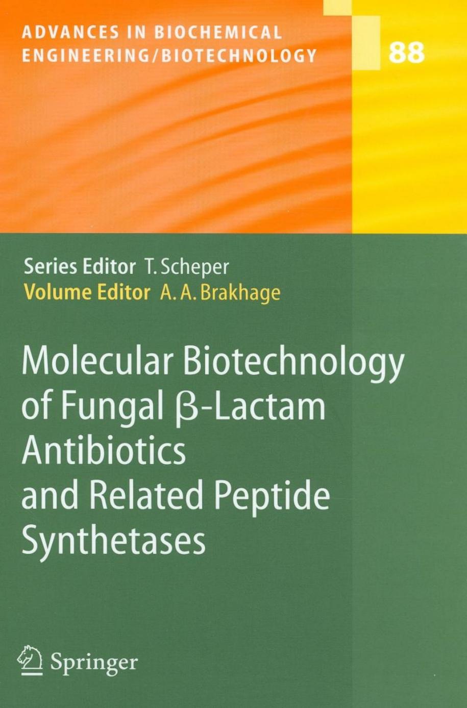 Molecular Biotechnology Of Fungal Lactam Antibiotics And Related Peptide Synthetases Axel A Brakhage