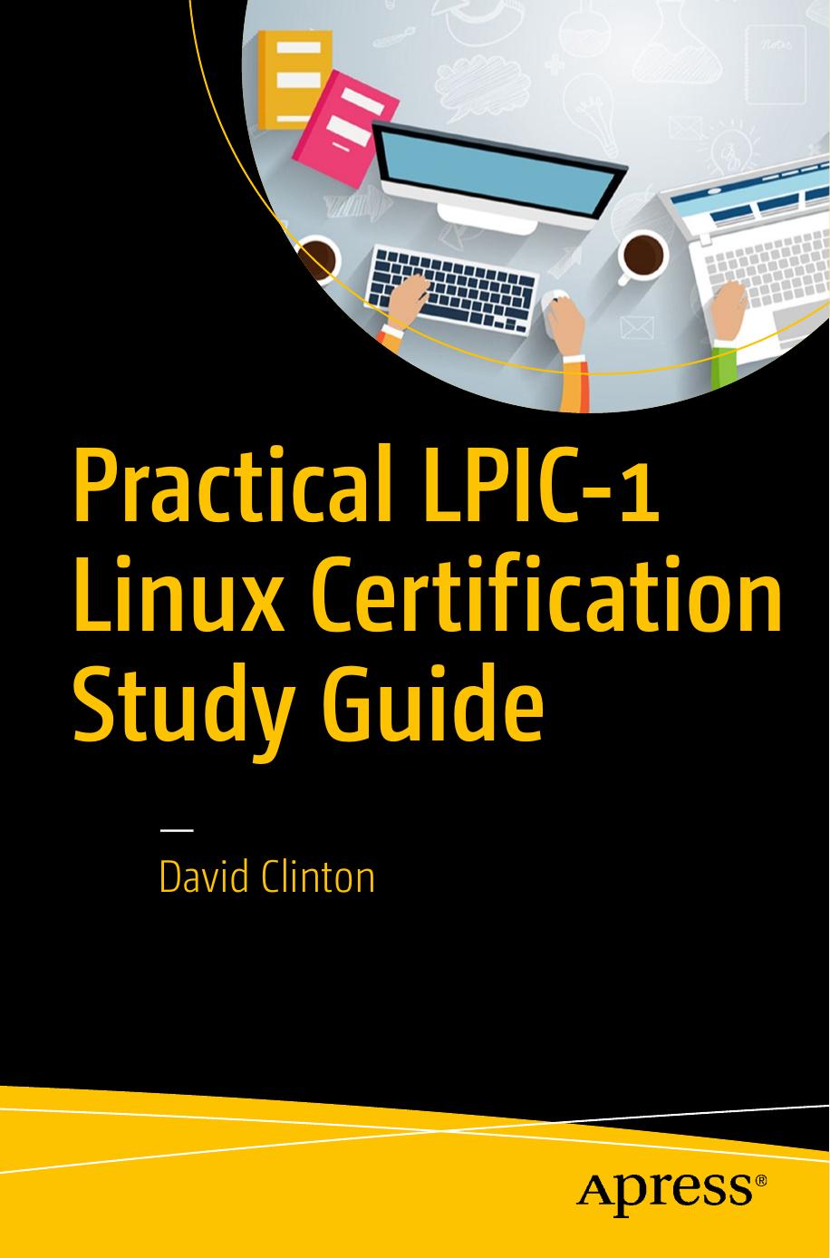Practical Lpic1 Linux Certification Study Guide 1st Edition David Clinton