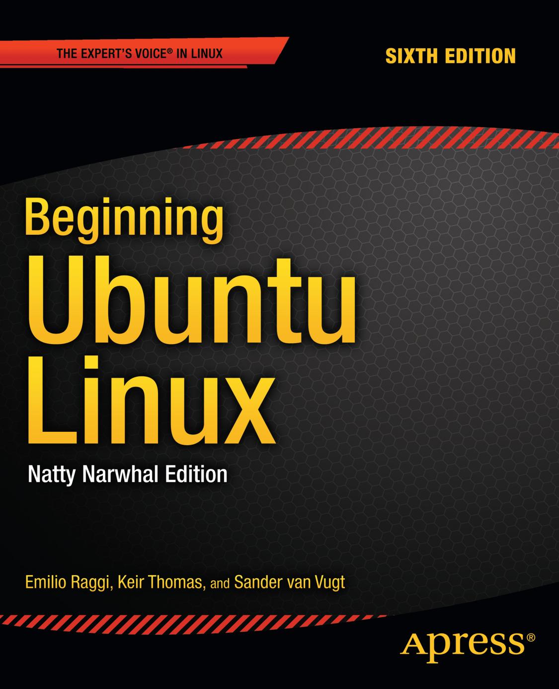 Beginning Ubuntu Linux Natty Narwhal 6th Edition 6th Edition Emilio Raggi Keir Thomas Sander Van Vugt