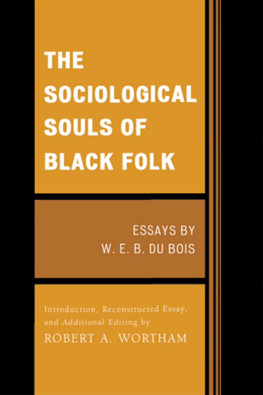 The Sociological Souls Of Black Folk Web Du Bois